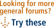 Looking for more general discussions? Try these forums.