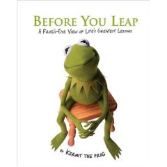Before You Leap: A Frog's Eye View of Life's Greatest Lessons